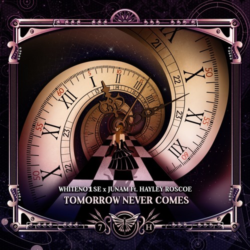 Whiteno1se X JUNAM Ft. Hayley Roscoe - Tomorrow Never Comes