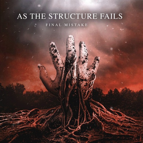 As The Structure Fails - Final Mistake