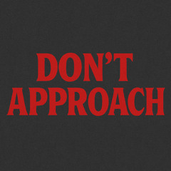 Don’t Approach ft. JayRoseAMilli, JPeezy, JavidaVinci