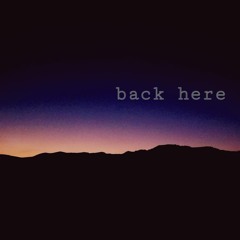 Back Here