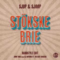 John Tana - Stokske Brie (Sjup & Sjoop Hardstyle Edit)