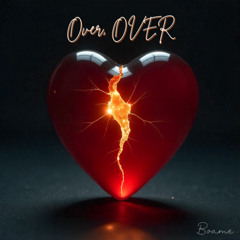 Over, Over (Nothing Left to Give)