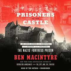 [FREE] KINDLE 💗 Prisoners of the Castle: An Epic Story of Survival and Escape from C