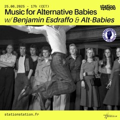 Music for Alternative Babies - Northern Soul Mix w/ Benjamin Esdraffo & Alt-Babies