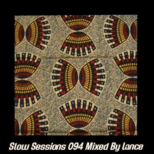 Slow Session 094 Mixed By Lance (SZ)