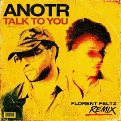 ANOTR - Talk To You (Florent Feltz Afro House Remix)