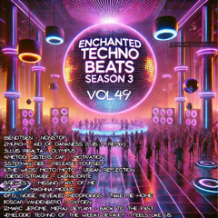 Enchanted Techno Beats Season 3 Vol.49