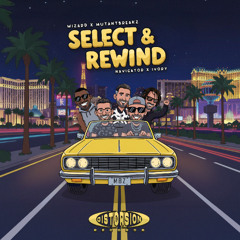 Wizard & MutantBreakz Ft Ivory & Mc Navigator - Select & Rewind