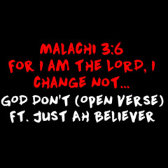 GOD DON’T (Open Verse) ft. Just Ah Believer