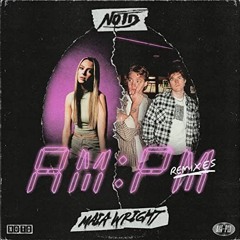 NOTD - AMPM ALEX P. remix