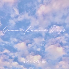 Gimme Summa Days: a MMXXtape