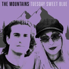 The Mountains - Tuesday Sweet Blue ft. Andrew Fernandez