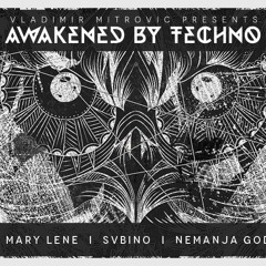 N°2 DJ SET TECHNO By MARY LENE M.L For  Vladimir Mitrovic      AWAKENED BY TECHNO