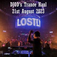 DJOD's Trance Haul - 21st August 2023