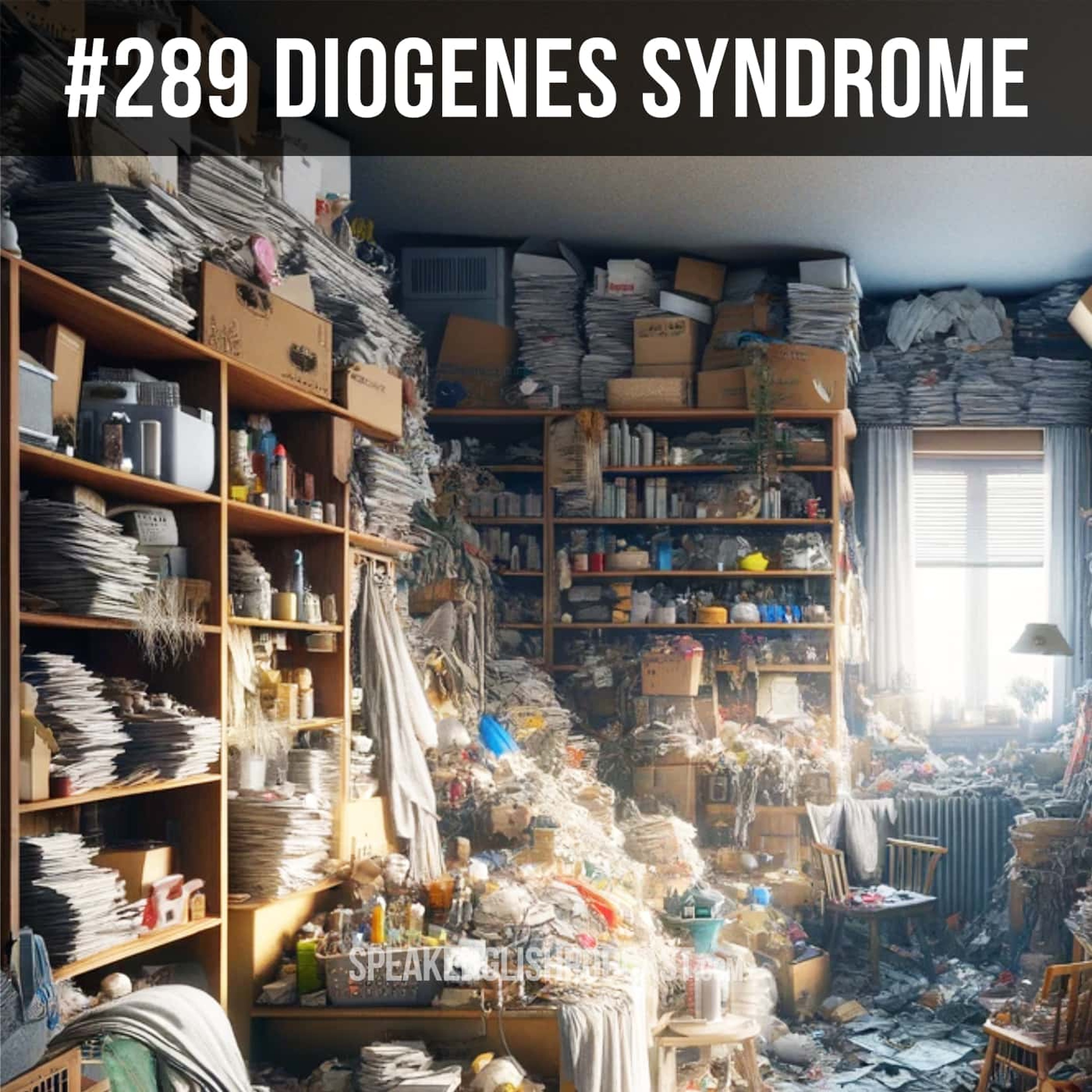 #289 Diogenes Syndrome episode artwork