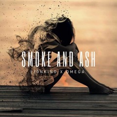 Omega x Lion King - Smoke and ash (Original mix)