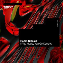 Robin Nicolas - I Play Music You Go Dancing
