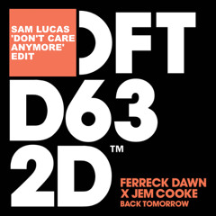 Back Tomorrow (Sam Lucas 'Don't Care Anymore' Edit)