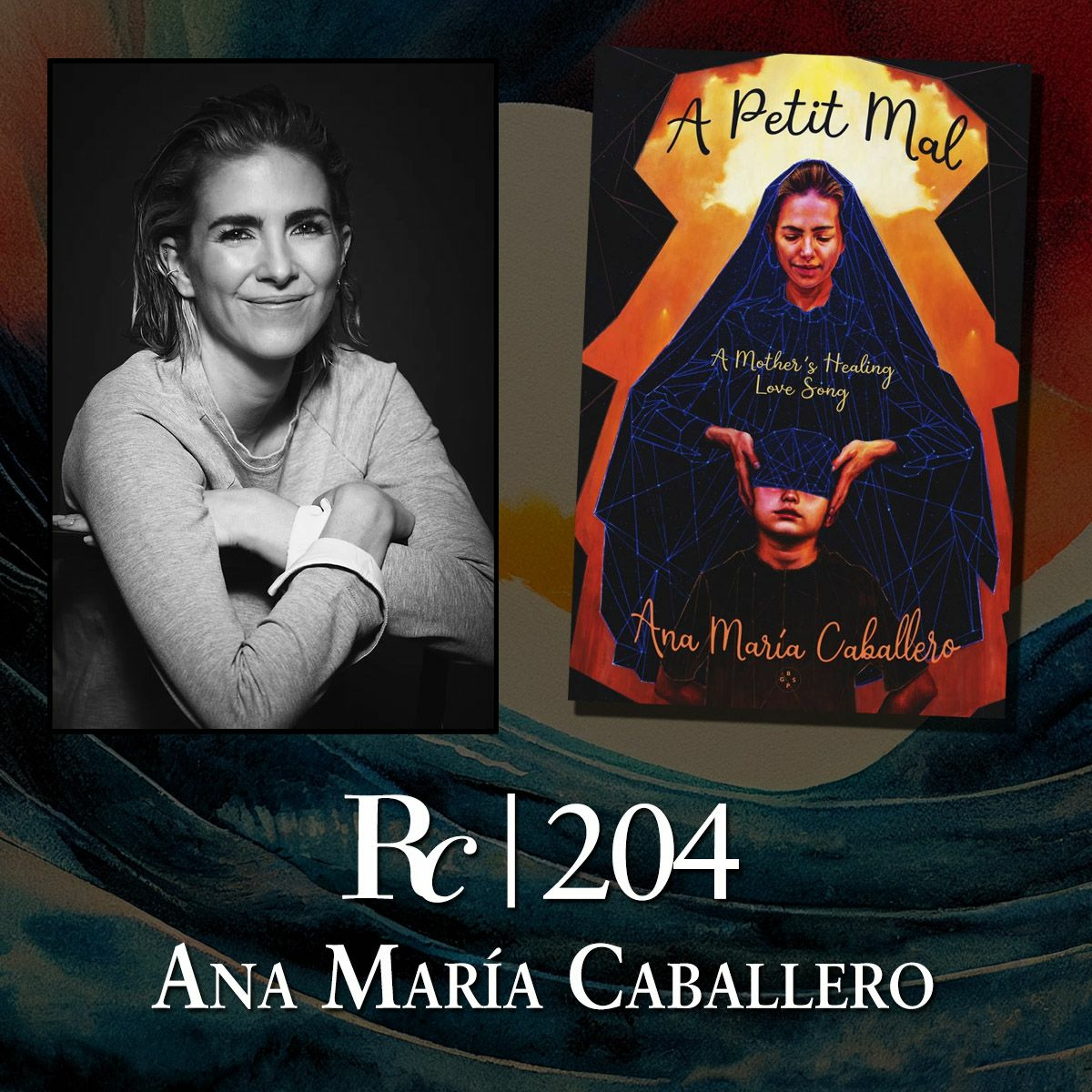 ep. 204 - Ana María Caballero