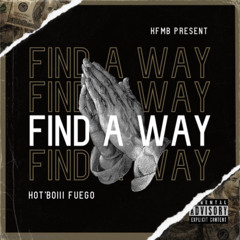 Hotboiii Fuego - Find a way (prod. Andyr)