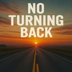 No Turning Back