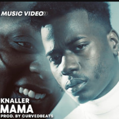 Knaller - Mama  (Prod. Curved)