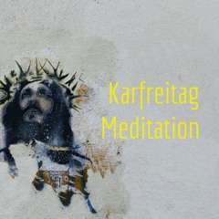 Karfreitags-Meditation (Teil 1) - April 2021 #NORDSTERN.kirche