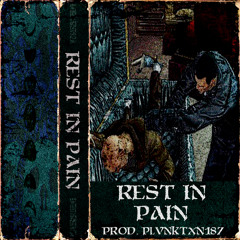 REST IN PAIN [prod. PLVNKTXN187]