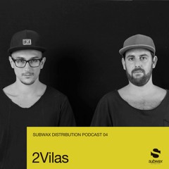 Subwax Distribution Podcast 04 - 2Vilas [More Than Music]