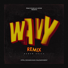 WAVY remix | Dj Divine | Karan Aujla |