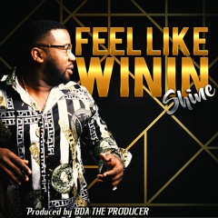 SHINE- Feel Like Winin