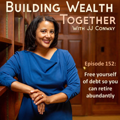 Episode152: Free Yourself Of Debt So You Can Retire Abundantly