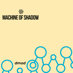 Machine of Shadow