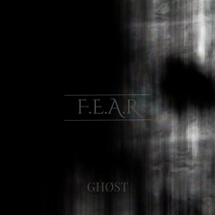 F.E.A.R - GHØST | [FREE DL]