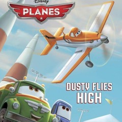 READ [PDF] Dusty Flies High (Disney Planes) (Step into Reading) full