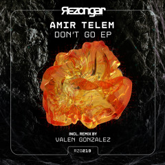 PREMIERE: Don't Go - Amir Telem [Rezongar Music]