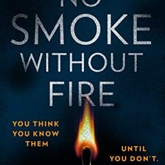 [View] [EPUB KINDLE PDF EBOOK] No Smoke Without Fire: a gripping and addictive psychological thrille