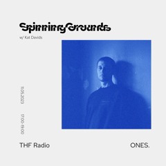 Spinning Grounds @THF RADIO w/ Ones. // 11.05.2023