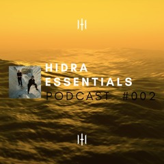 HIDRA - ESSENTIALS PODCAST#002 - Progressive Melodic Techno