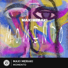 Maxi Meraki - Momento