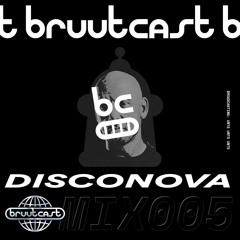 bruutcast MIX005 - DiscoNova