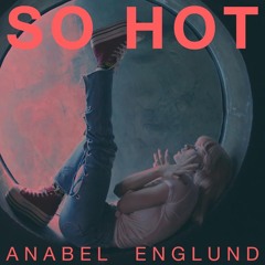 Anabel Englund - So Hot (KC Lights Remix)