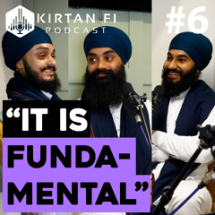 Ep 6 - IT IS FUNDAMENTAL // Life, Kirtan, Work & Travel - Harmanpreet Singh & Jatha // Kirtan Fi Podcast