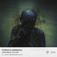 Pomah & Sørenga - Abnormal Failure [VAST015]
