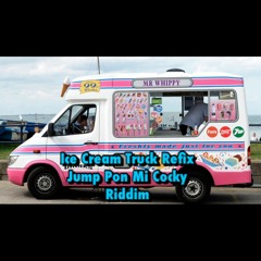 ICE CREAM TRUCK REFIX !!!!! #DOWNLOADABLE (SONG AT THE END) JUMP PON MI COCKY RIDDIM !!