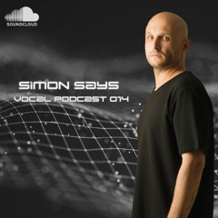Simon says vocal podcast 014