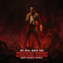 We Will Rock You (Queen) x Stranger Things 5 (John Sparxx Remix)