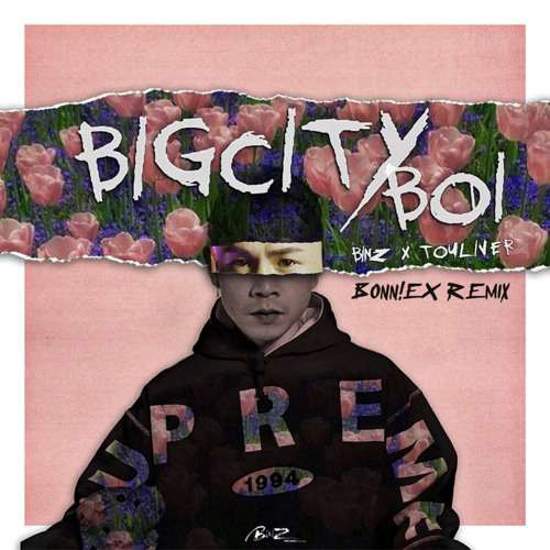 #Bigcityboi | Binz x Touliver | BONN!EX Remix |