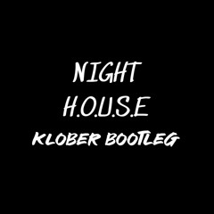 Night Chigas X H.O.U.S.E (Klober Bootleg)
