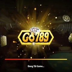 Review về Go789 - sảnh game đổi thưởng trực tuyến an toàn nhất